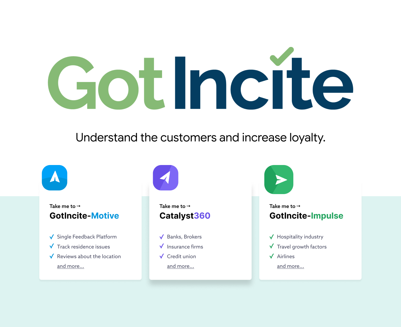 Got Incite — understand the customers and increase loyalty; product family: GotIncite-Motive, Catalyst360, GotIncite-Impulse
